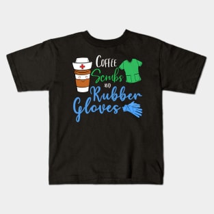 Coffee Scrubs Rubber Gloves Funny Proud Nurse Gift Kids T-Shirt